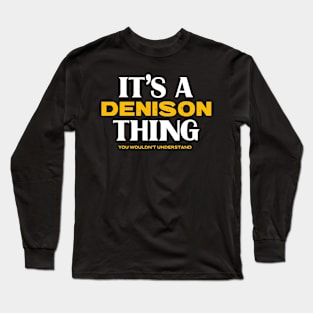 It's a Denison Thing You Wouldn't Understand Long Sleeve T-Shirt